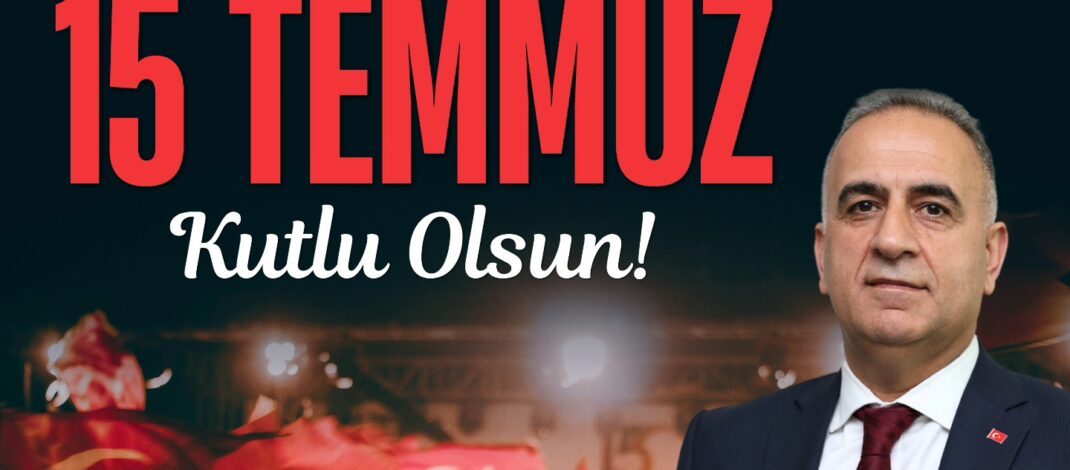 Başkan Sarı: 15 Temmuz’da hain planlar, milletimizin imanına ve cesaretine çarptı
